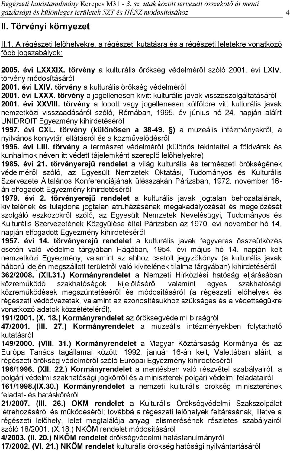 törvény a jogellenesen kivitt kulturális javak visszaszolgáltatásáról 2001. évi XXVIII.