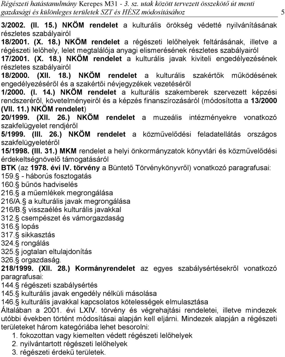 (XII. 18.) NKÖM rendelet a kulturális szakértők működésének engedélyezéséről és a szakértői névjegyzékek vezetéséről 1/2000. (I. 14.