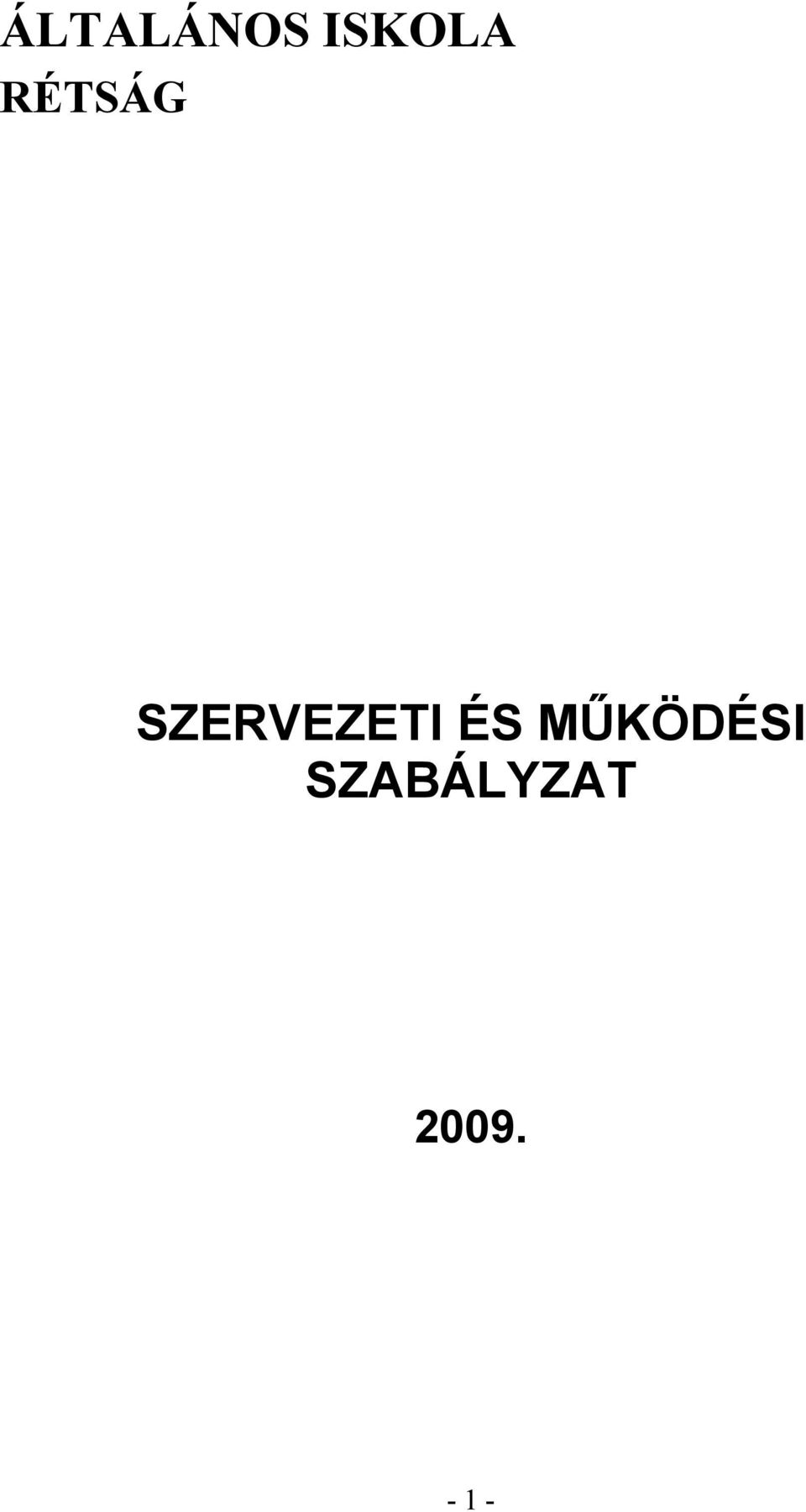 ÉS MŰKÖDÉSI