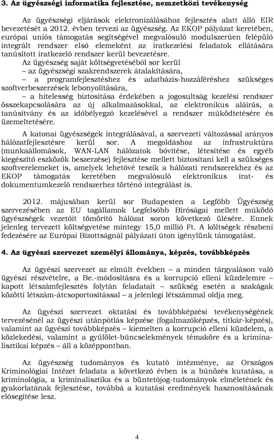 rendszer kerül bevezetésre.
