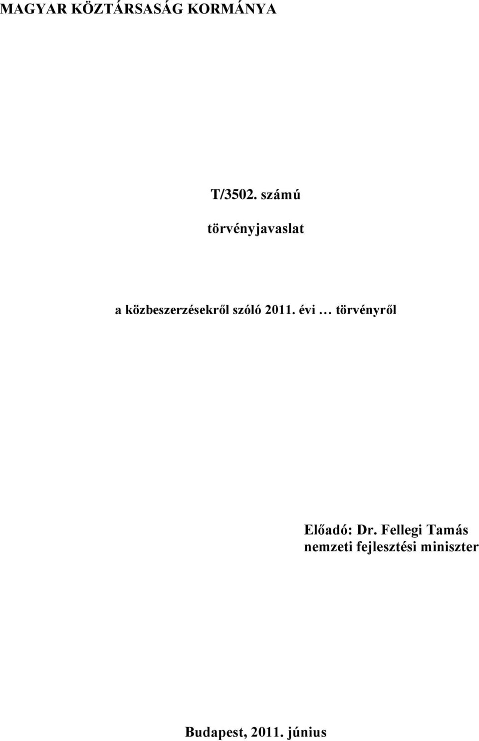 szóló 2011. évi törvényről Előadó: Dr.