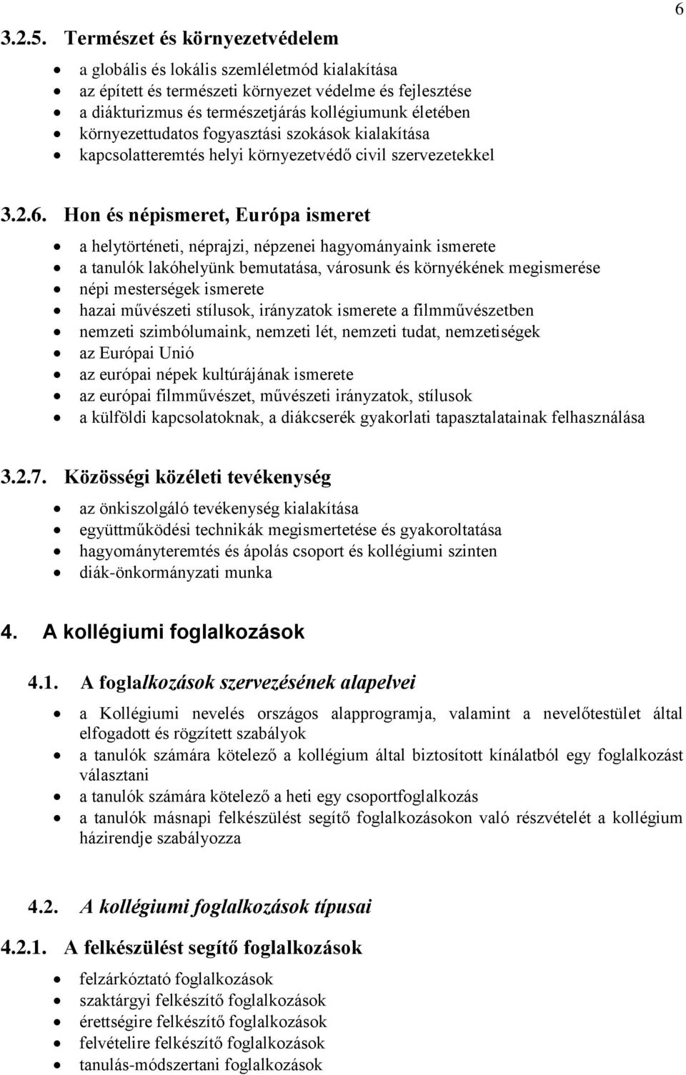 környezettudatos fogyasztási szokások kialakítása kapcsolatteremtés helyi környezetvédő civil szervezetekkel 6 