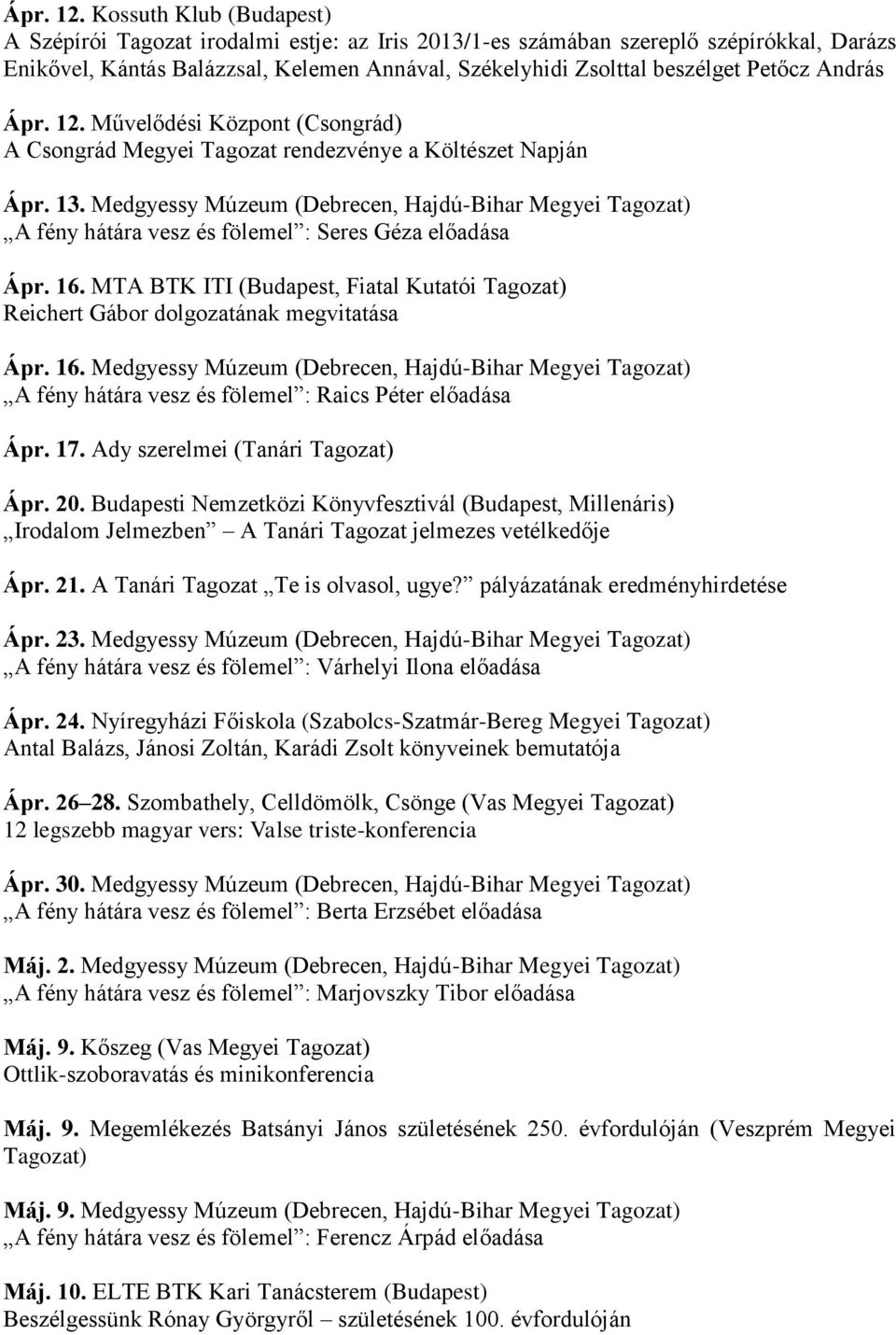 András  Művelődési Központ (Csongrád) A Csongrád Megyei Tagozat rendezvénye a Költészet Napján Ápr. 13.