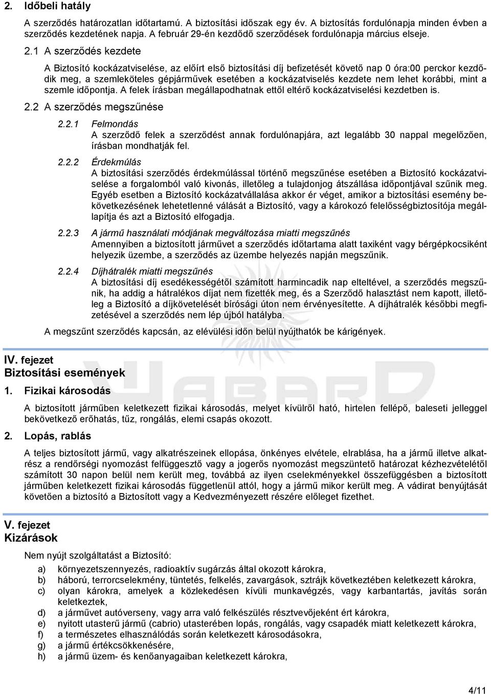 -én kezdıdı szerzıdések fordulónapja március elseje. 2.