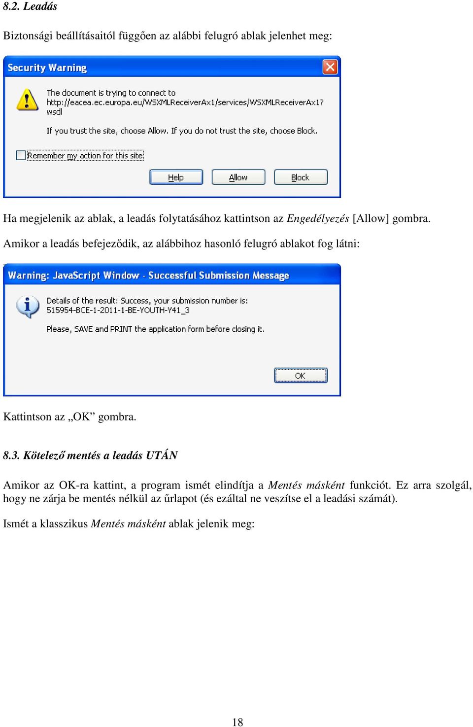 Amikor a leadás befejeződik, az alábbihoz hasonló felugró ablakot fog látni: Kattintson az OK gombra. 8.3.