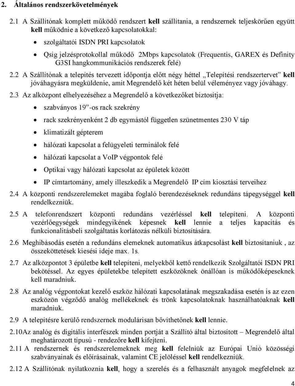 kapcslatk (Frequentis, GAREX és Definity G3SI hangkmmunikációs rendszerek felé) 2.