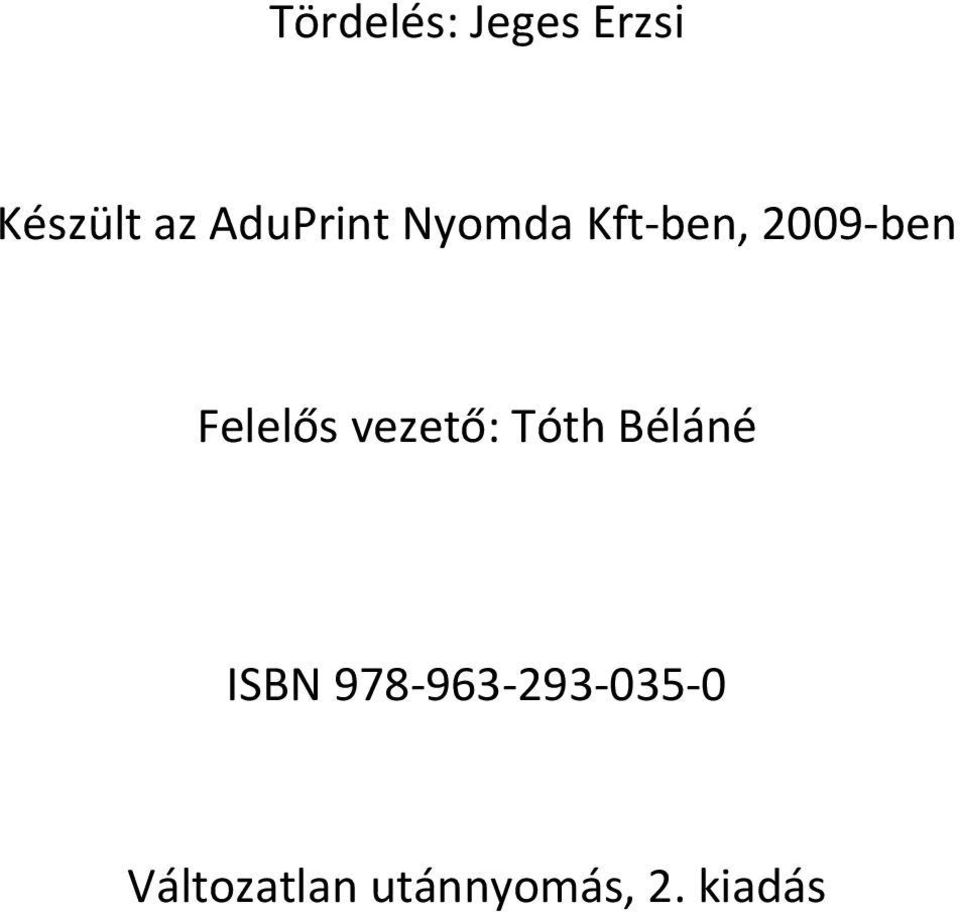 Felelős vezető: Tóth Béláné ISBN