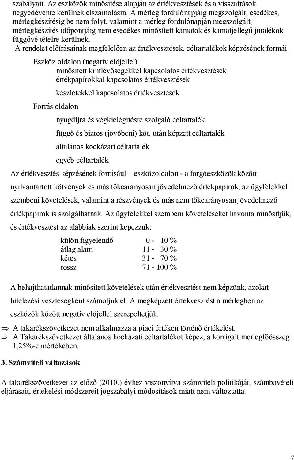 jutalékok függővé tételre kerülnek.