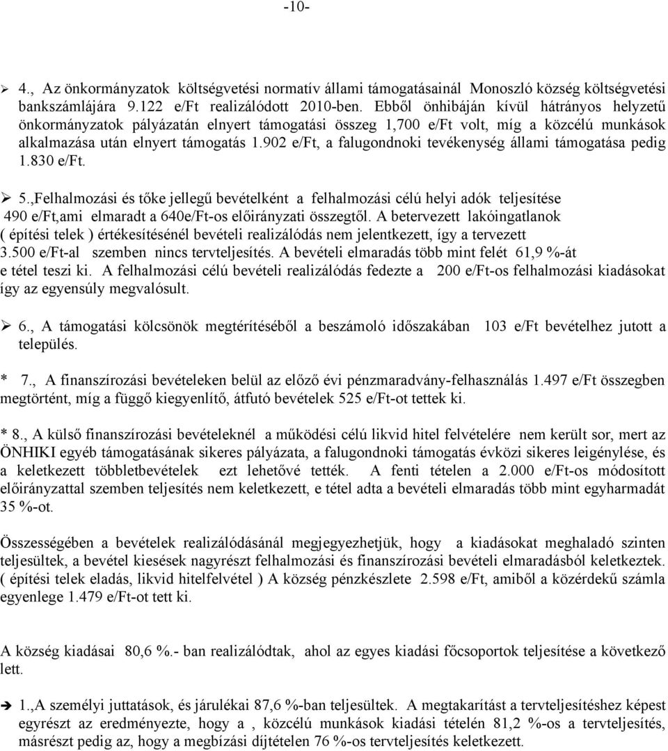 902 e/ft, a falugondnoki tevékenység állami támogatása pedig 1.830 e/ft. 5.