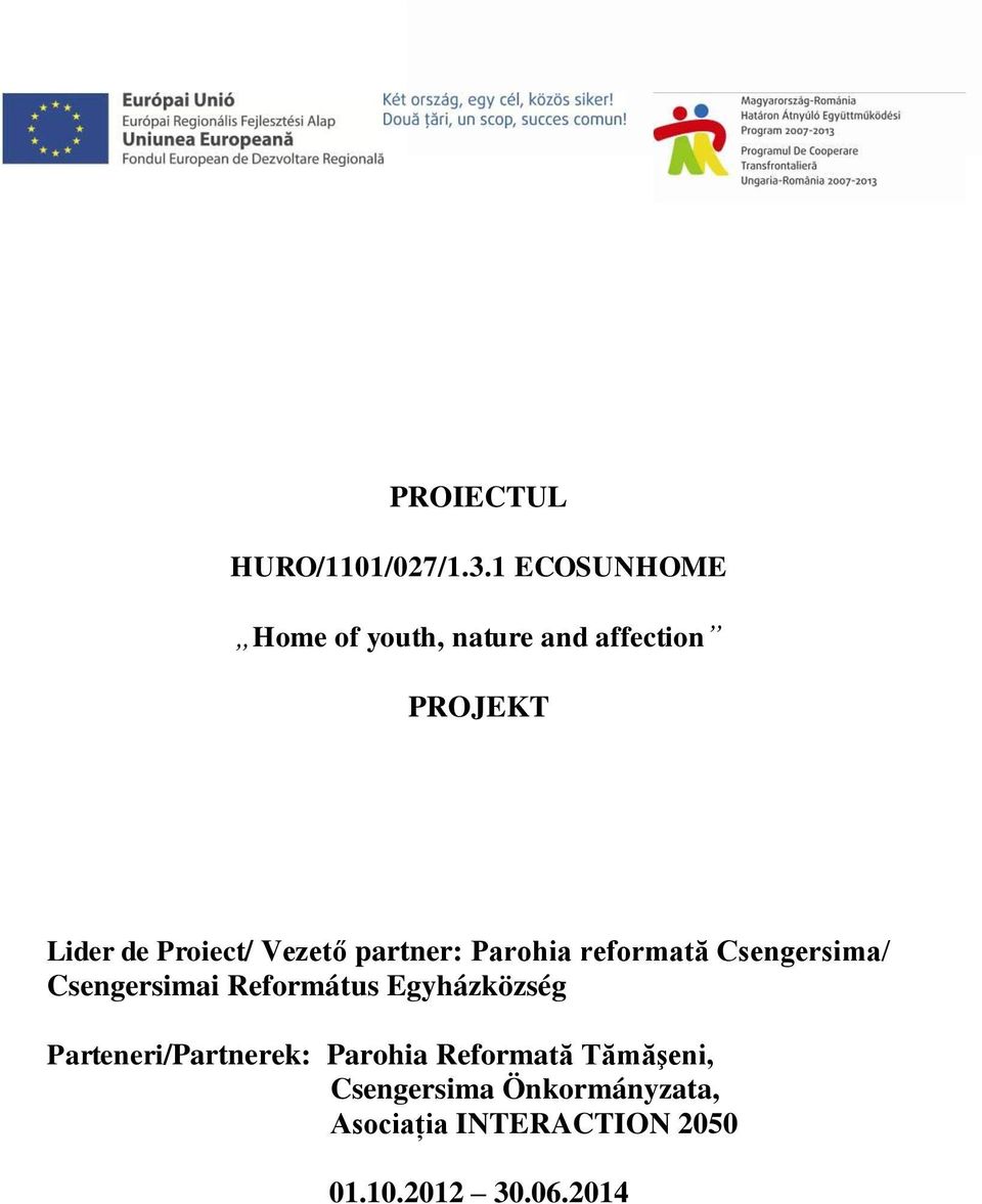 Vezető partner: Parohia reformată Csengersima/ Csengersimai Református