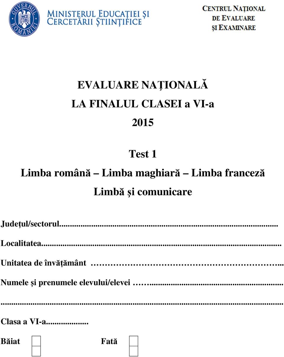 Judeţul/sectorul... Localitatea... Unitatea de învățământ.