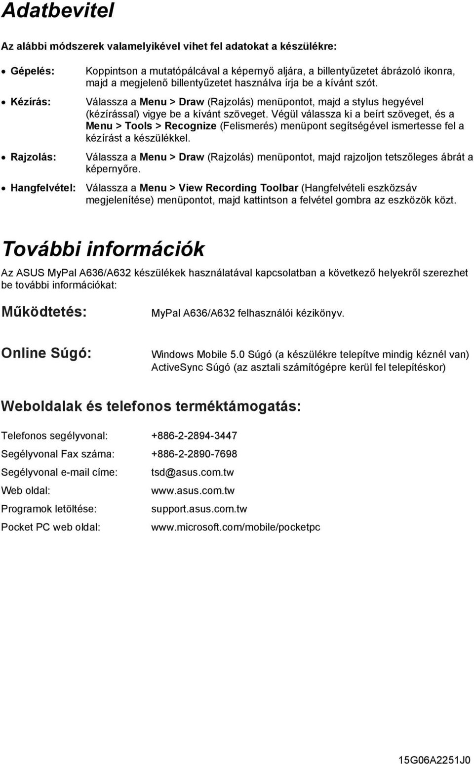 Végül válassza ki a beírt szöveget, és a Menu > Tools > Recognize (Felismerés) menüpont segítségével ismertesse fel a kézírást a készülékkel.