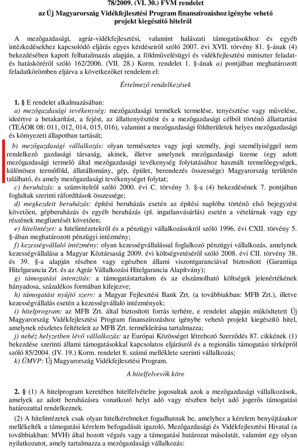 egyéb intézkedésekhez kapcsolódó eljárás egyes kérdéseiről szóló 2007. évi XVII. törvény 81.