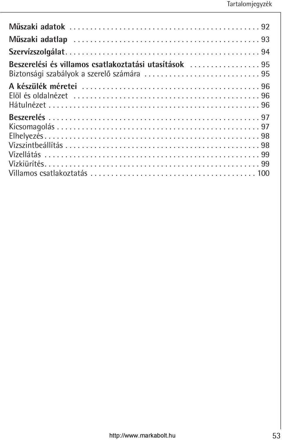 .......................................... 96 Elöl és oldalnézet............................................. 96 Hátulnézet................................................... 96 Beszerelés.