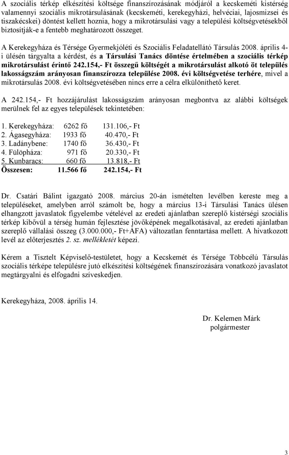 A Kerekegyháza és Térsége Gyermekjóléti és Szociális Feladatellátó Társulás 2008.