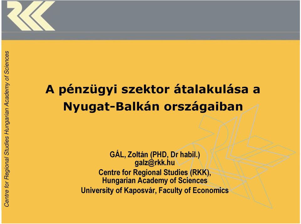 országaiban GÁL, Zoltán (PHD, Dr habil.) galz@rkk.