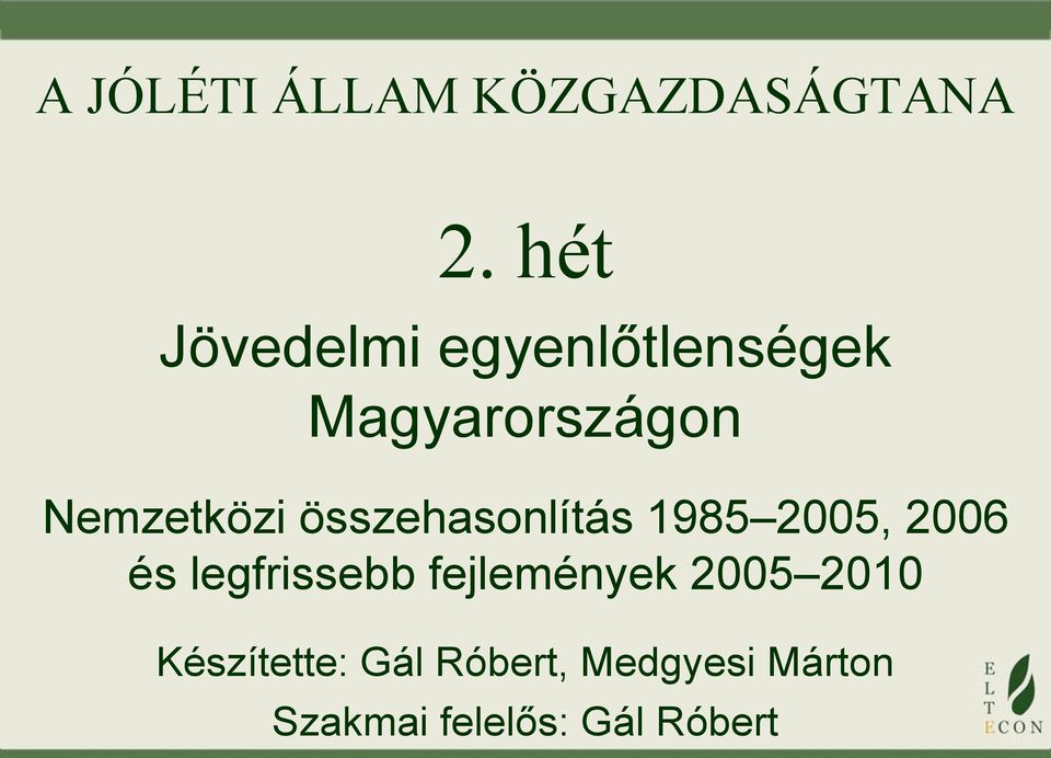 összehasonlítás 1985 2005, 2006 és legfrissebb