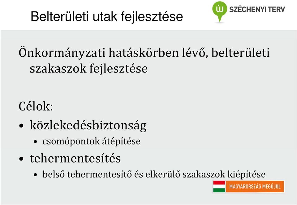 Célok: közlekedésbiztonság csomópontok átépítése