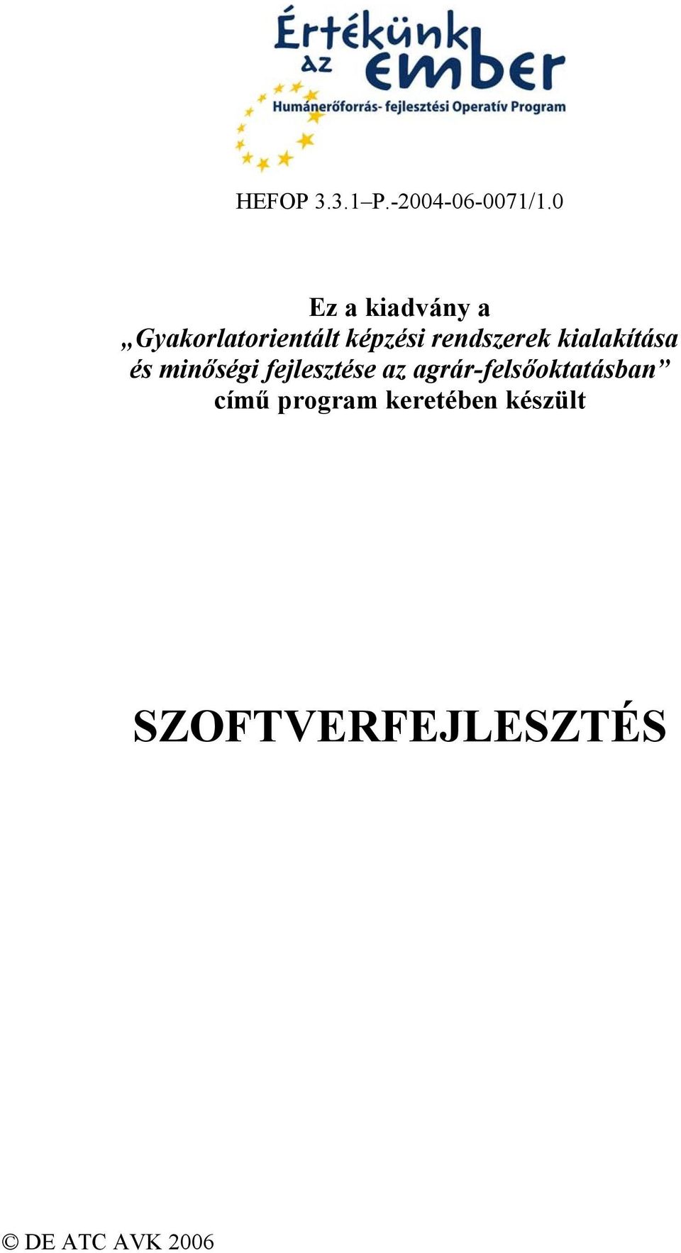 rendszerek kialakítása és minőségi fejlesztése az