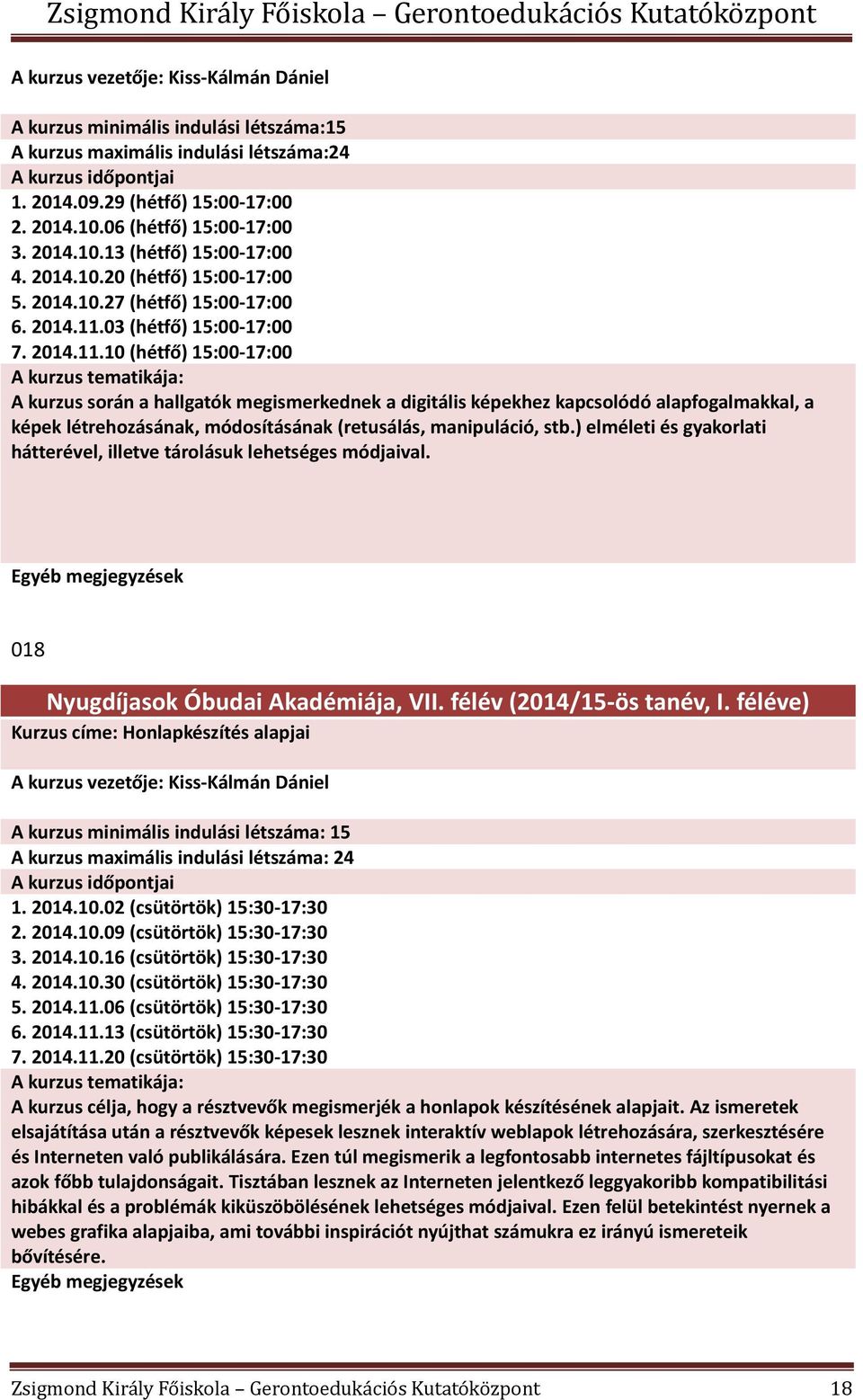 03 (hétfő) 15:00-17:00 7. 2014.11.