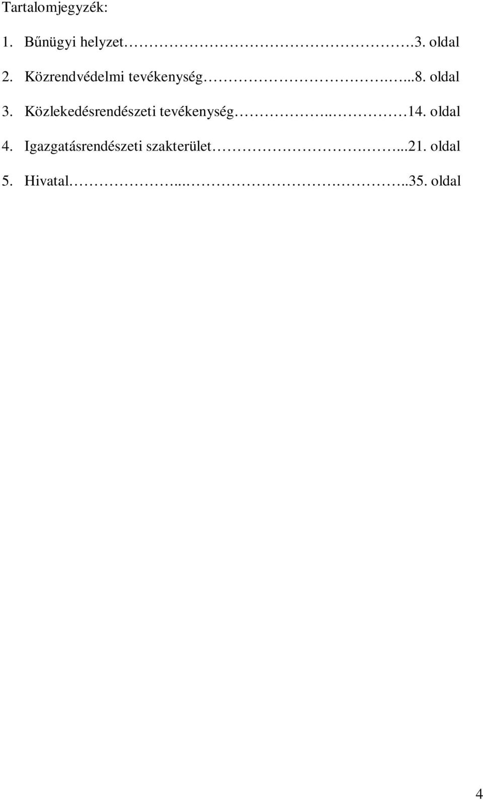 Közlekedésrendészeti tevékenység.. 14. oldal 4.