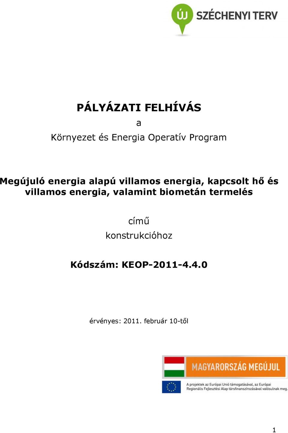 villamos energia, valamint biometán termelés című