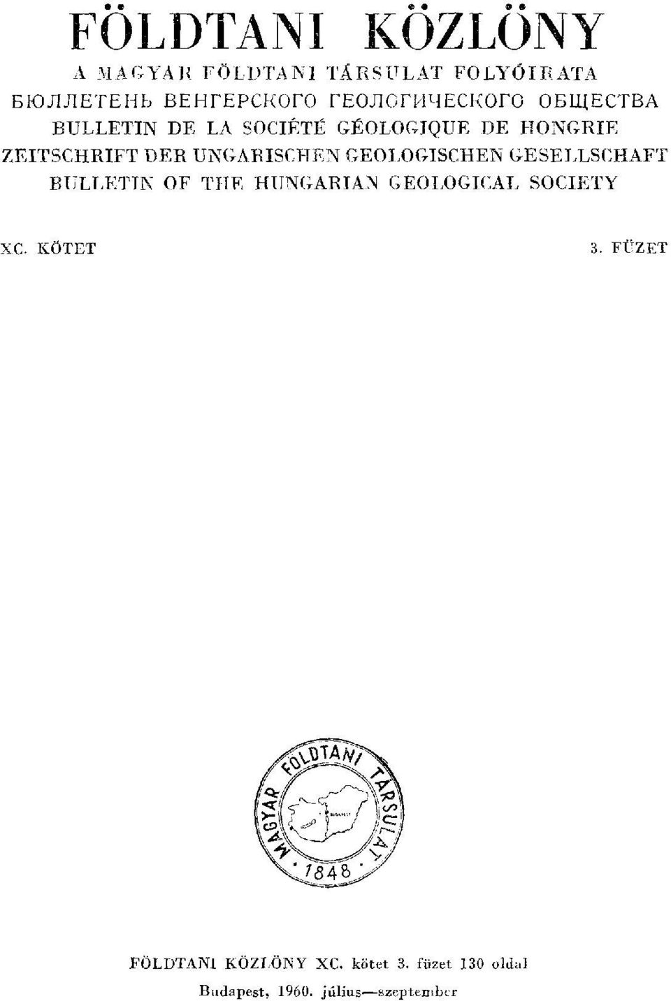UNGARISCHEN GEOLOGISCHEN GESELLSCHAFT BULLETIN OF THE HUNGARIAN GEOLOGICAL SOCIETY XC.