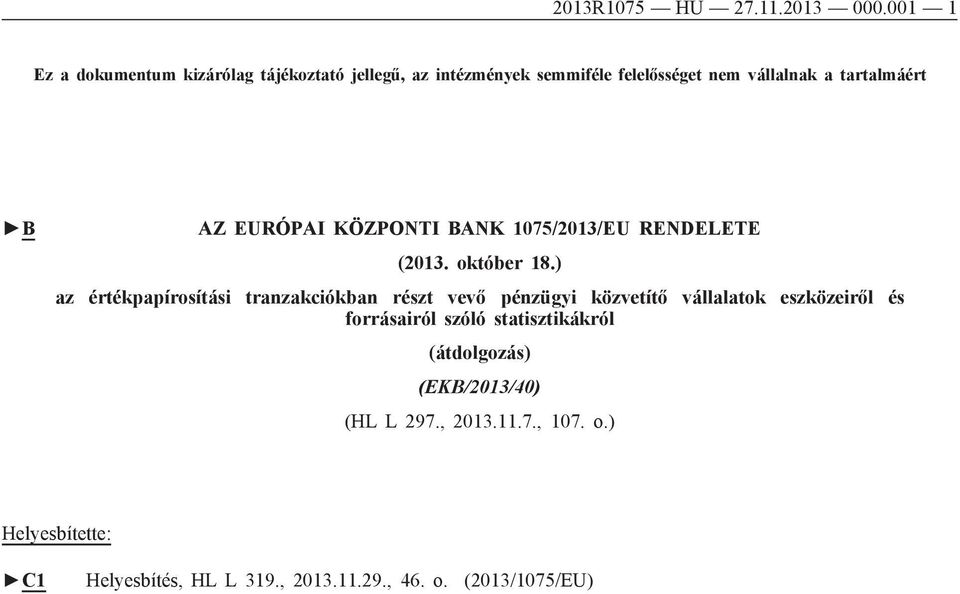 B AZ EURÓPAI KÖZPONTI BANK 1075/2013/EU RENDELETE (2013. október 18.
