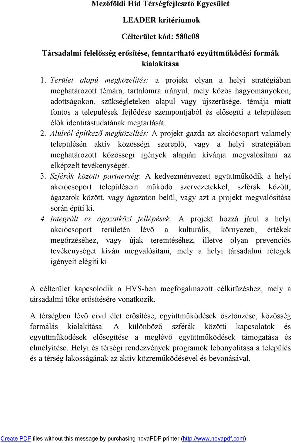 megvalósítása során építi ki. 4.