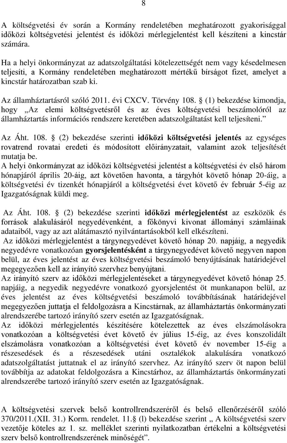 Az államháztartásról szóló 2011. évi CXCV. Törvény 108.
