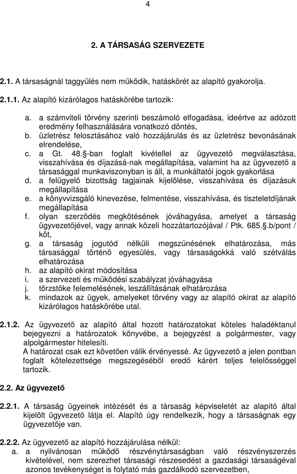 üzletrész felosztásához való hozzájárulás és az üzletrész bevonásának elrendelése, c. a Gt. 48.