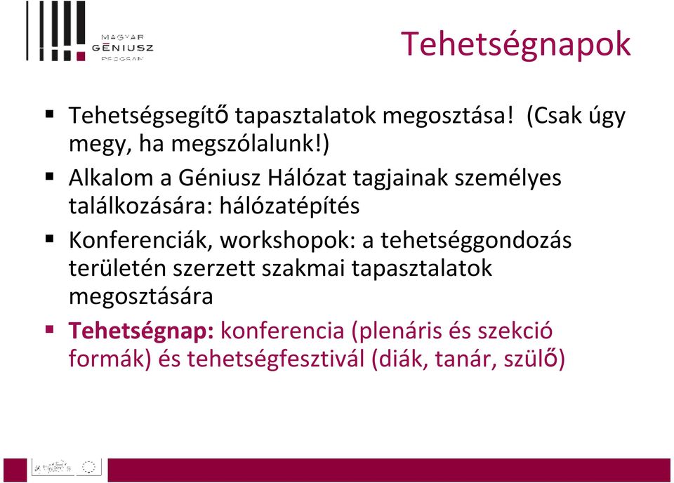 Konferenciák, workshopok: a tehetséggondozás területén szerzett szakmai tapasztalatok