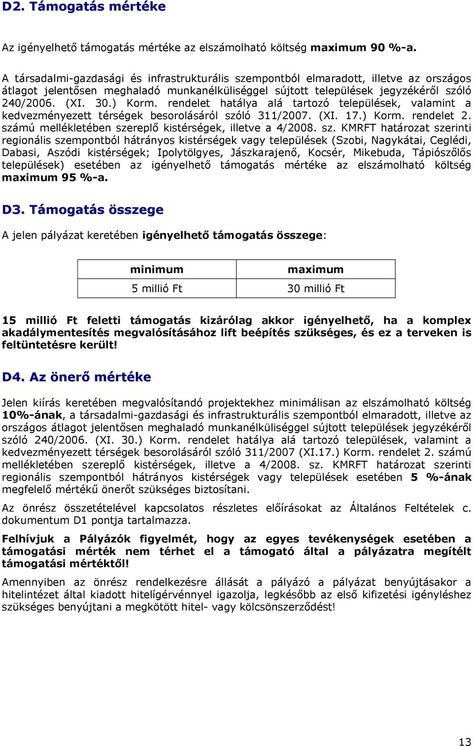 rendelet hatálya alá tartozó települések, valamint a kedvezményezett térségek besorolásáról szó