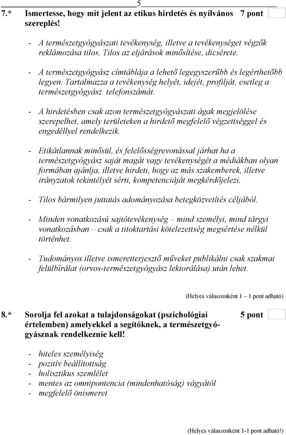 Tartalmazza a tevékenység helyét, idejét, profilját, esetleg a természetgyógyász telefonszámát.