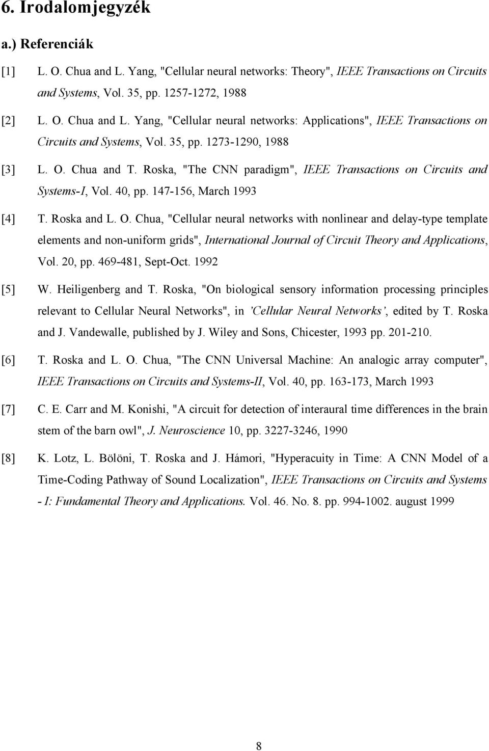 20, pp. 469-481, Sept-Oct. 1992 [5] W. Heiligenberg and T.