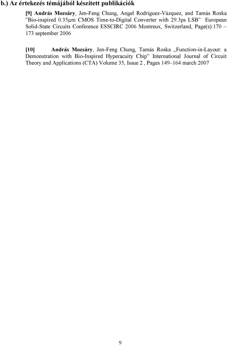 3ps LSB European Solid-State Circuits Conference ESSCIRC 2006 Montreux, Switzerland, Page(s):170 173 september 2006 [10] András