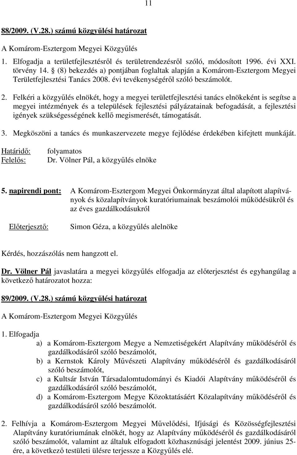 08. évi tevékenységérıl szóló beszámolót. 2.