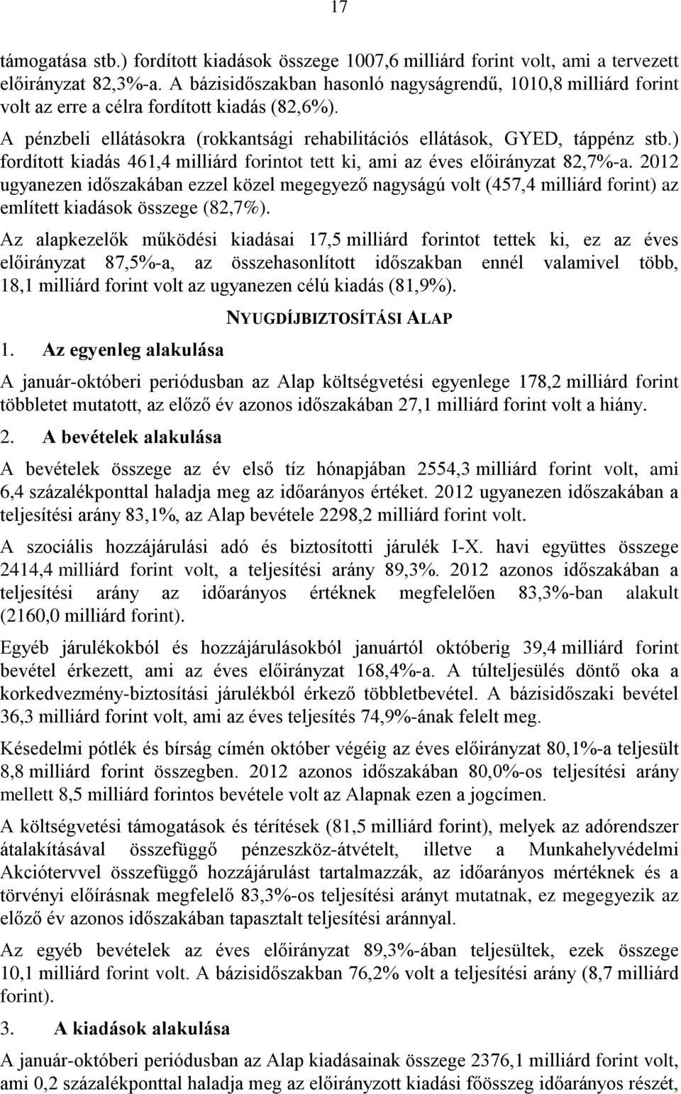 ) fordított kiadás 461,4 milliárd forintot tett ki, ami az éves előirányzat 82,7%-a.