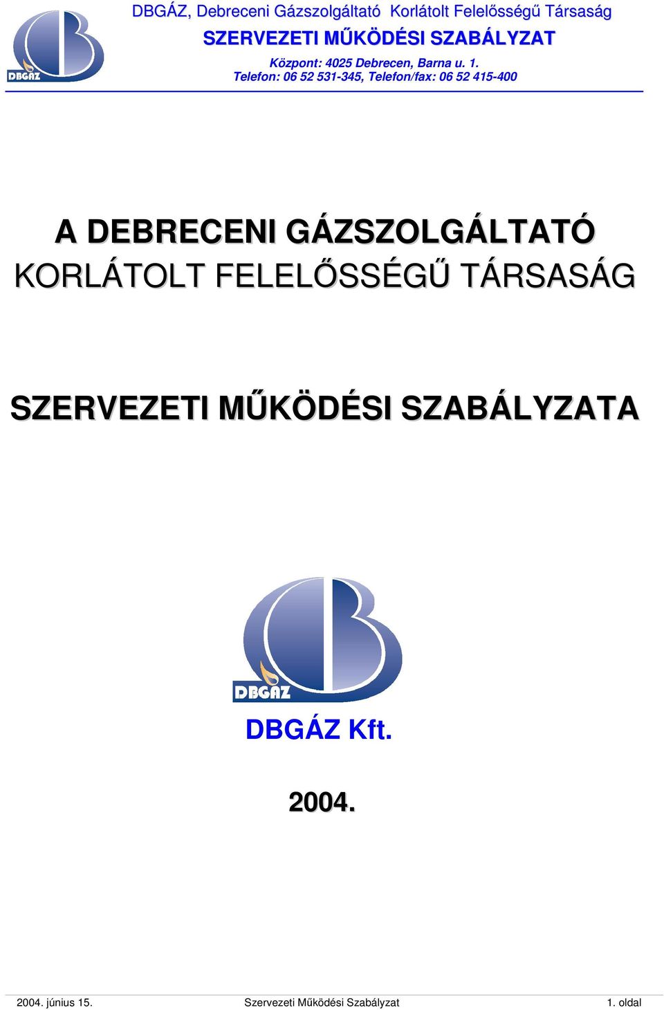 DBGÁZ Kft. 2004. 2004. június 15.