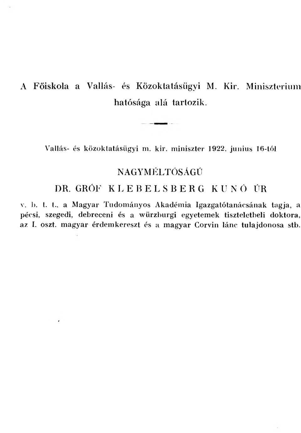 GRÓF KLEBELSBERG KUNÓ ÜR v. 1). 1. t.