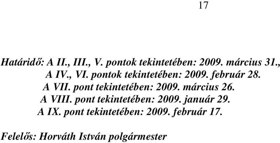 pont tekintetében: 2009. március 26. A VIII. pont tekintetében: 2009.