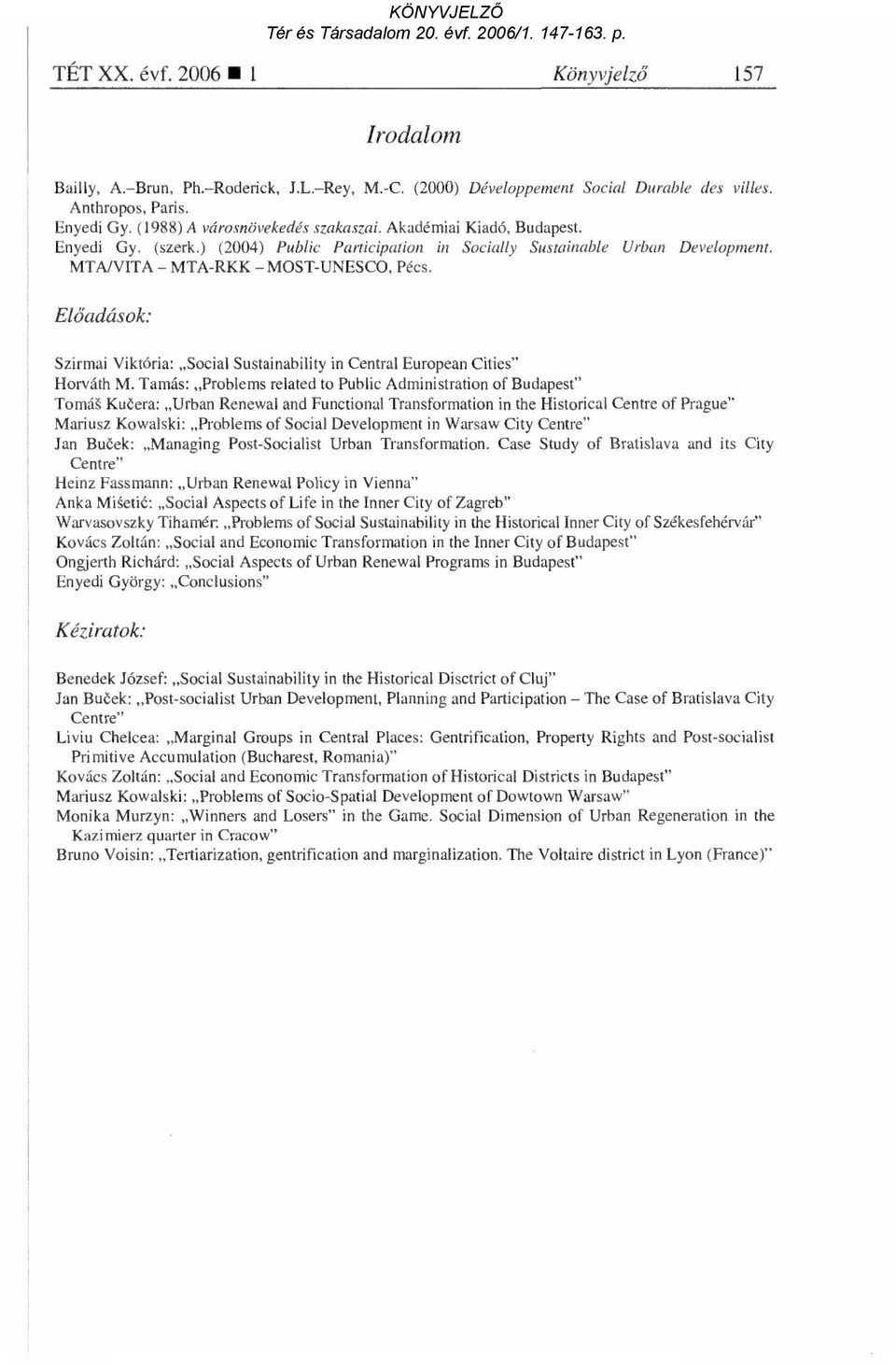 Előadások: Szirmai Viktória: Social Sustainability in Central European Cities" Horváth M.