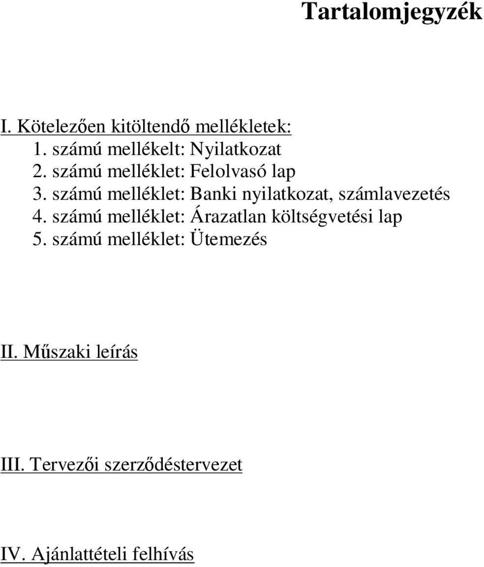 számú melléklet: Banki nyilatkozat, számlavezetés 4.