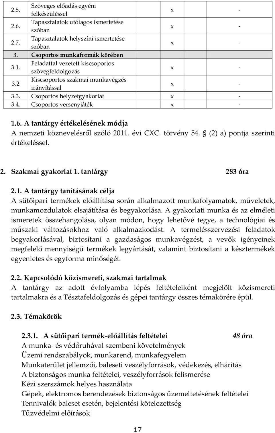 A tant{rgy értékelésének módja A nemzeti köznevelésről szóló 2011