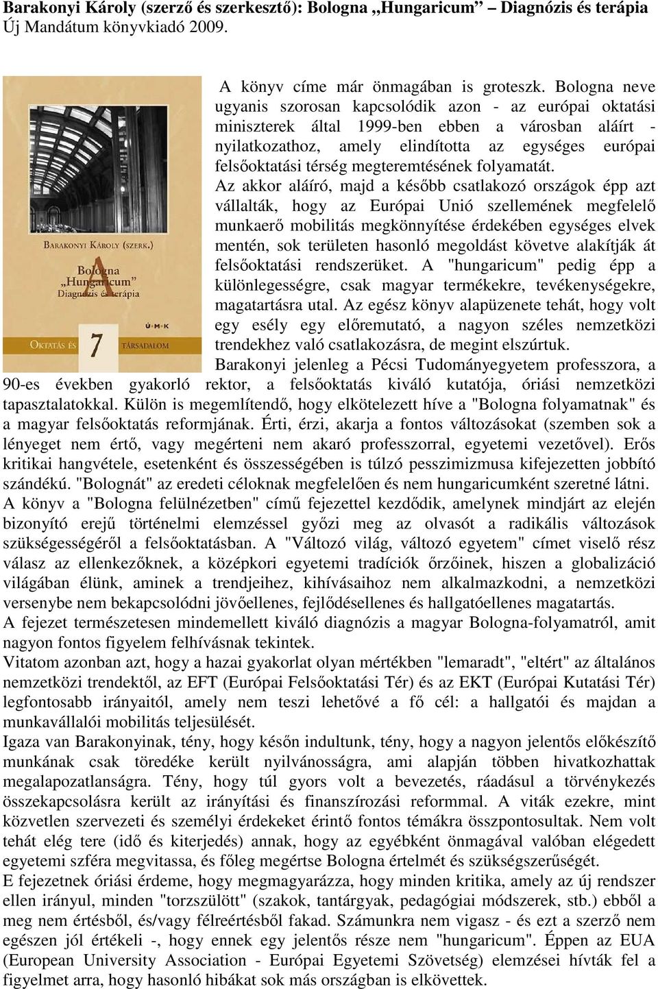 megteremtésének folyamatát.