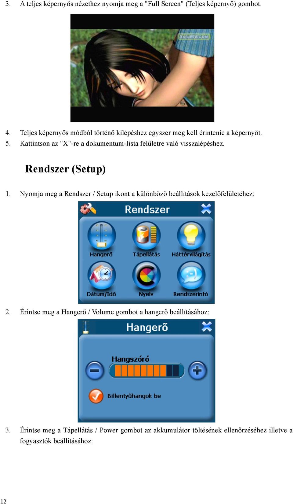 Kattintson az "X"-re a dokumentum-lista felületre való visszalépéshez. Rendszer (Setup) 1.