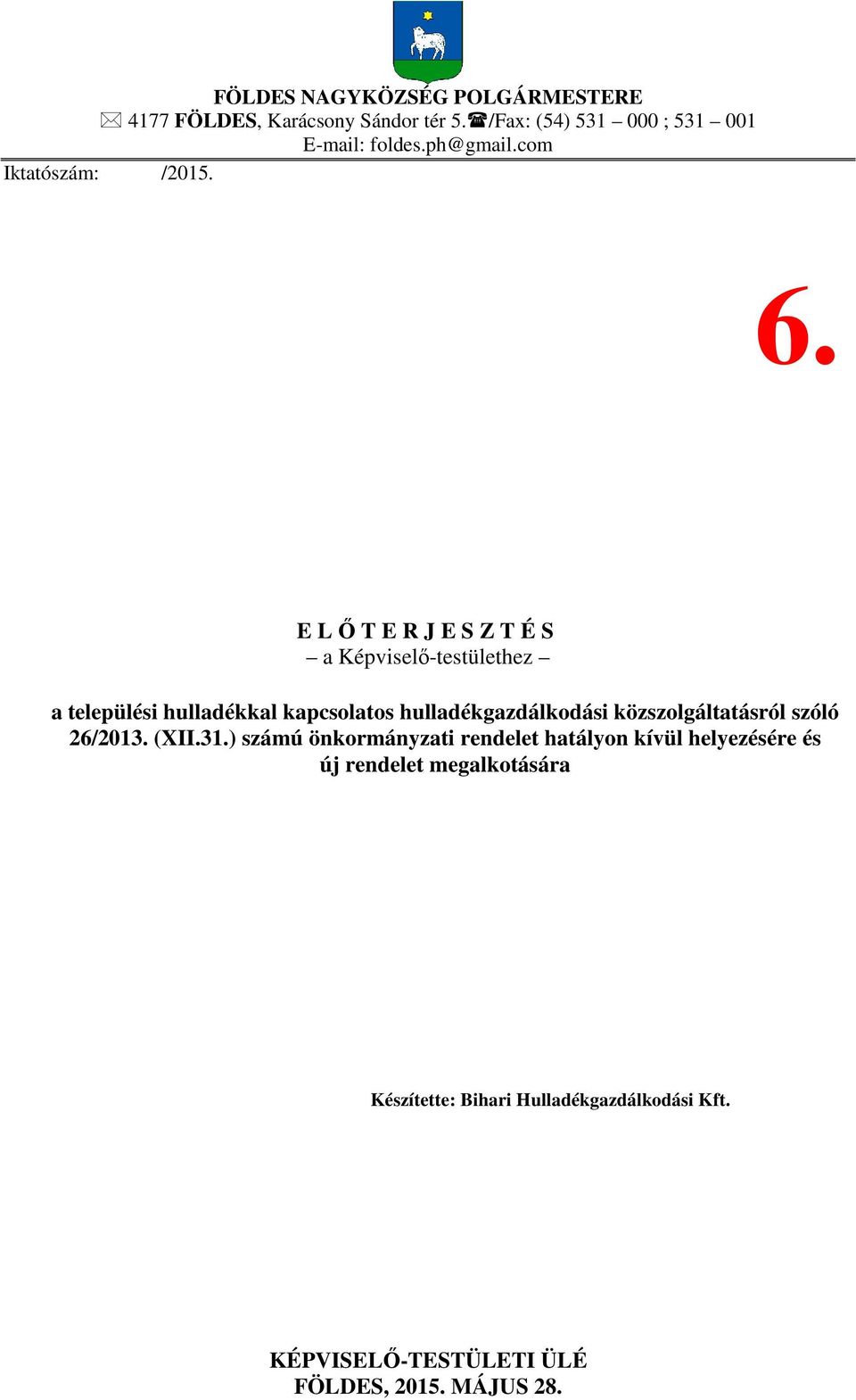 E LŐTERJESZTÉS a Képviselő-testülethez a települési hulladékkal kapcsolatos hulladékgazdálkodási közszolgáltatásról