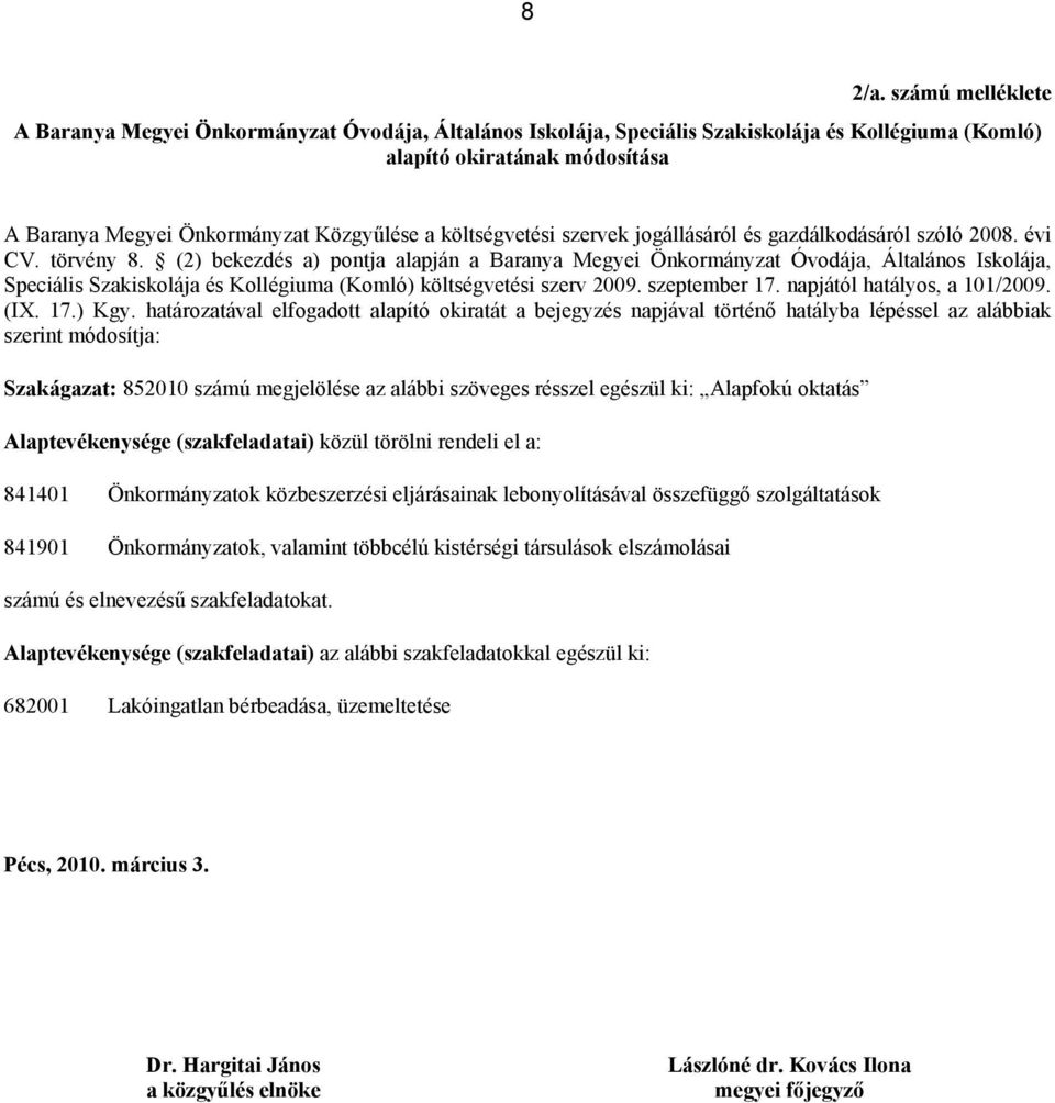 költségvetési szervek jogállásáról és gazdálkodásáról szóló 2008. évi CV. törvény 8.