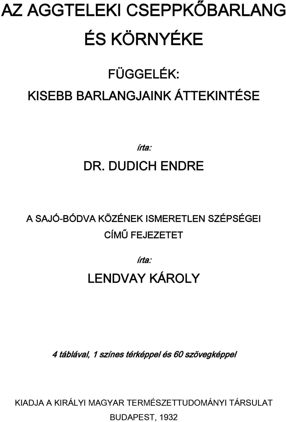 DUDICH ENDRE A SAJÓ-BÓDVA KÖZÉNEK ISMERETLEN SZÉPSÉGEI CÍMŰ FEJEZETET