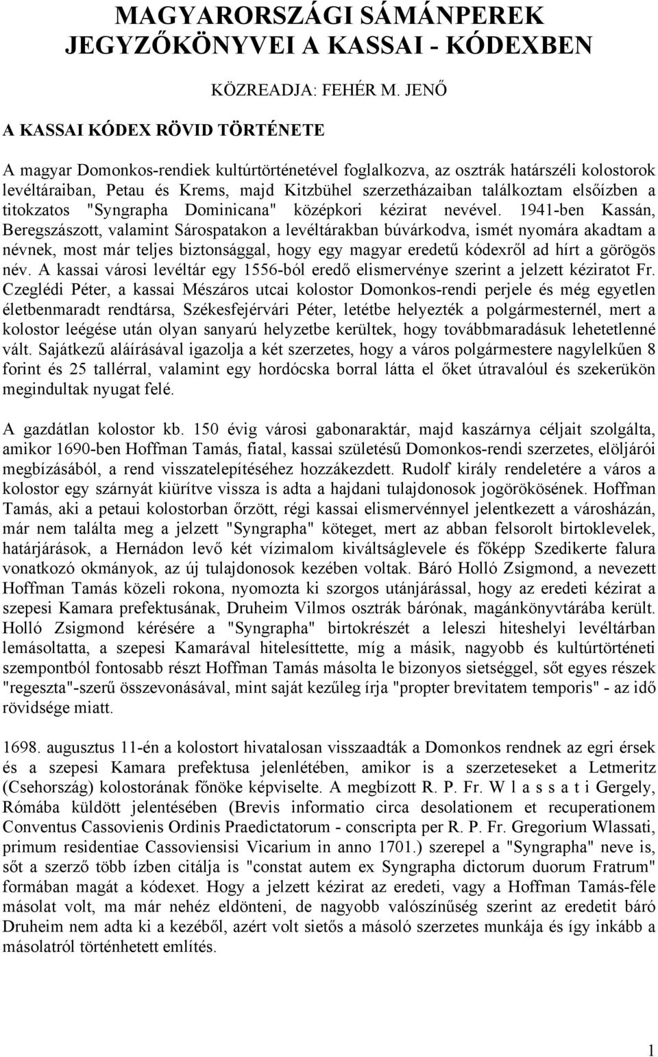 "Syngrapha Dominicana" középkori kézirat nevével.